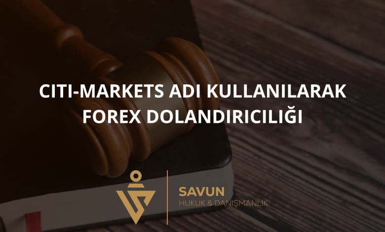 Citi-Markets Adı Kullanılarak Forex Dolandırıcılığı