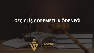gecici is goremezlik odenegi | Savun Hukuk Danışmanlık
