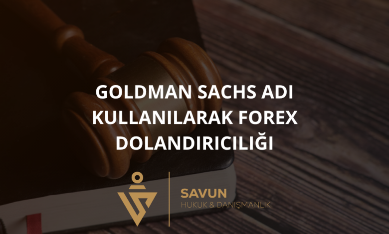 Goldman Sachs Adı Kullanılarak Forex Dolandırıcılığı