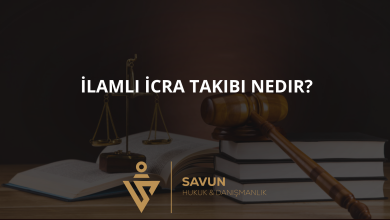 İlamlı İcra Takibi Nedir? Şartları, Süreci ve İtiraz Yolları 5 ilamli icra takibi 1 | Savun Hukuk Danışmanlık