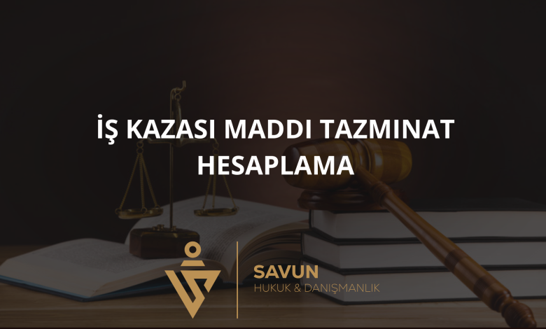 is kazasi maddi tazminat hesaplama | Savun Hukuk Danışmanlık