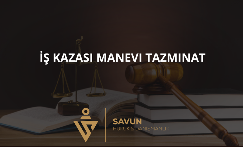 is kazasi manevi tazminat | Savun Hukuk Danışmanlık