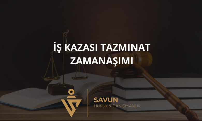 is kazasi tazminat davasi zamanasimi | Savun Hukuk Danışmanlık
