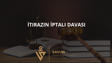itirazin iptali davasi | Savun Hukuk Danışmanlık