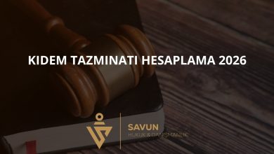 Kıdem tazminatı hesaplama 2026 — Savun Hukuk