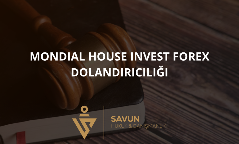 MONDIAL HOUSE INVEST Forex Dolandırıcılığı