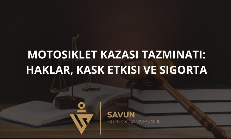 motosiklet kazasi tazminati | Savun Hukuk Danışmanlık