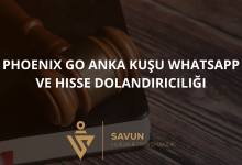 phoenix go anka kusu whatsapp hisse dolandiriciligi | Savun Hukuk Danışmanlık