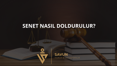 senet nasil doldurulur | Savun Hukuk Danışmanlık