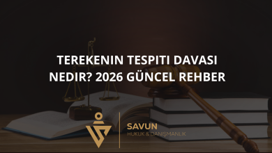 terekenin tespiti davasi 2026 | Savun Hukuk Danışmanlık