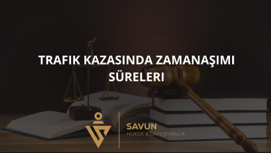 trafik kazasinda zamanasimi sureleri | Savun Hukuk Danışmanlık