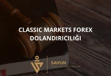 Classic Markets Dolandiriciligi | Savun Hukuk Danışmanlık