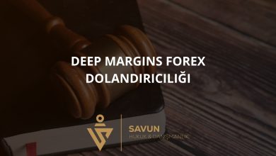 Deep Margins Dolandiriciligi | Savun Hukuk Danışmanlık