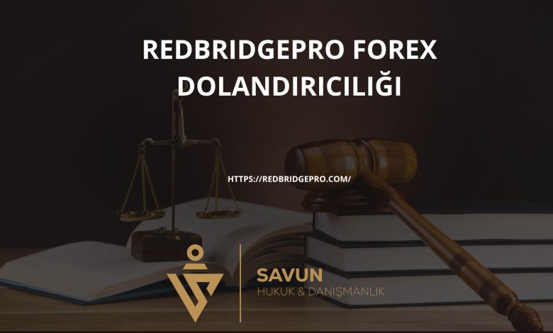 RedBridgePro Forex Dolandiriciligi | Savun Hukuk Danışmanlık