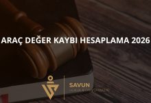 Araç değer kaybı hesaplama 2026 — Savun Hukuk