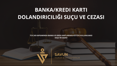 banka karti dolandiriciligi sucu ve cezasi | Savun Hukuk Danışmanlık