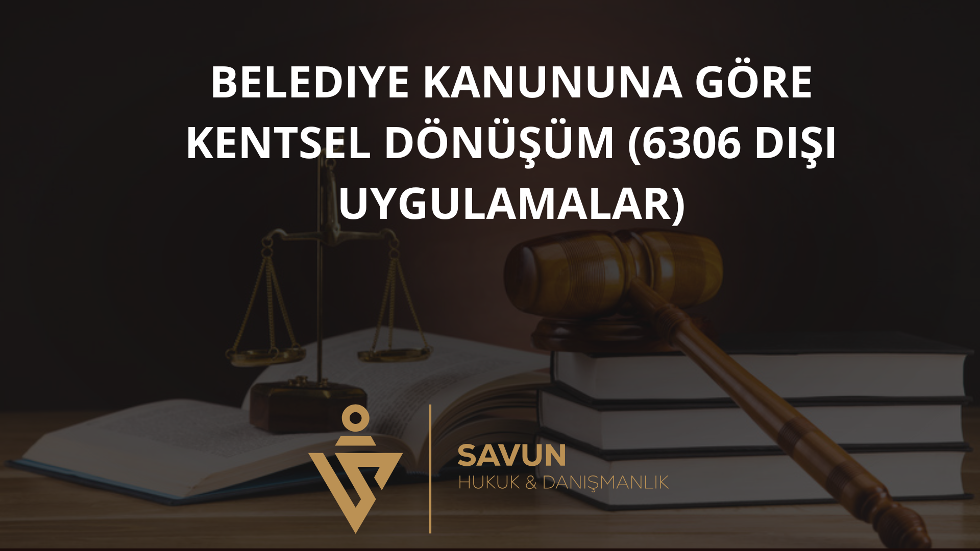 belediye kanununa gore kentsel donusum | Savun Hukuk Danışmanlık