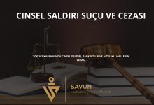 cinsel saldiri sucu ve cezasi | Savun Hukuk Danışmanlık