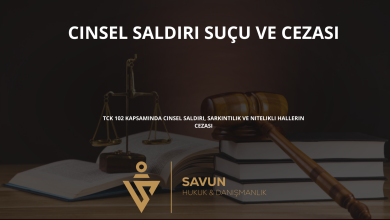 cinsel saldiri sucu ve cezasi | Savun Hukuk Danışmanlık
