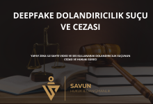 deepfake dolandiricilik sucu ve cezasi | Savun Hukuk Danışmanlık