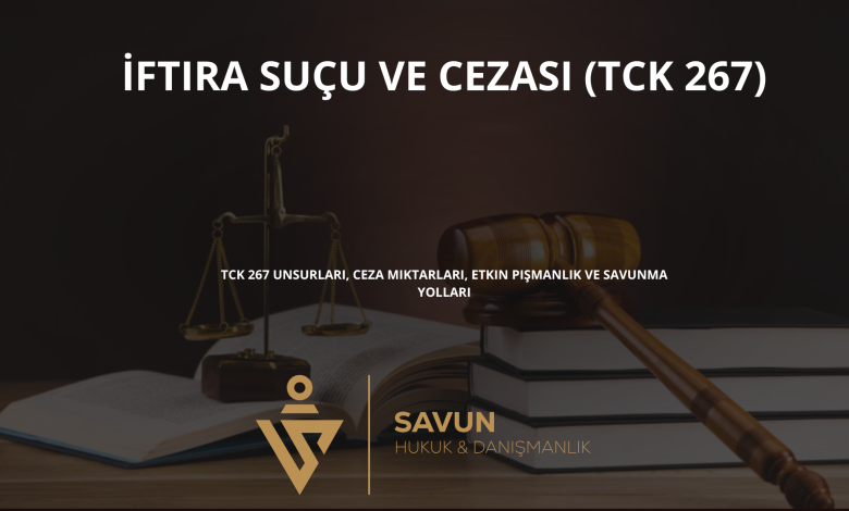 iftira sucu tck 267 | Savun Hukuk Danışmanlık
