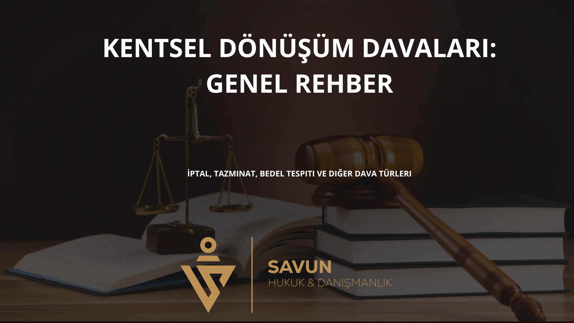 kentsel donusum davalari genel rehber | Savun Hukuk Danışmanlık