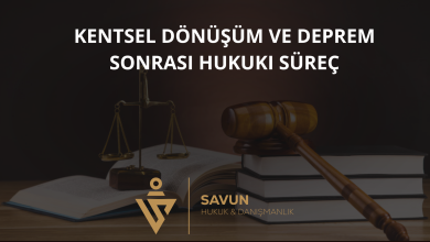 kentsel donusum deprem sonrasi hukuki surec | Savun Hukuk Danışmanlık