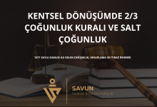 kentsel donusumde 2 3 cogunluk kurali | Savun Hukuk Danışmanlık