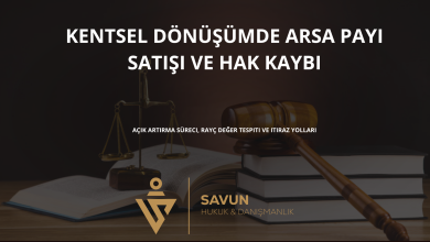 kentsel donusumde arsa payi satisi | Savun Hukuk Danışmanlık