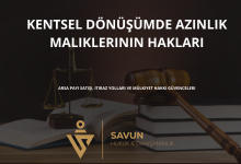 kentsel donusumde azinlik maliklerinin haklari | Savun Hukuk Danışmanlık