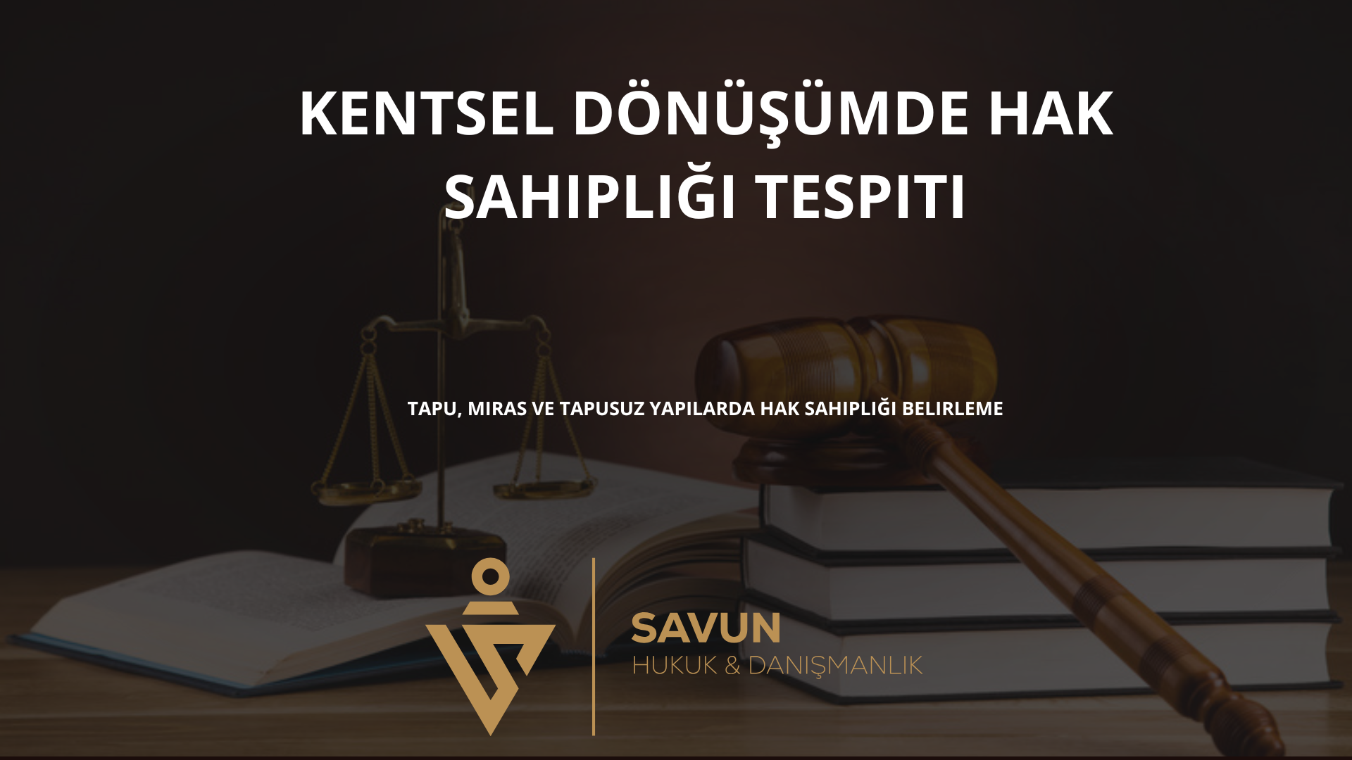 kentsel donusumde hak sahipligi tespiti | Savun Hukuk Danışmanlık