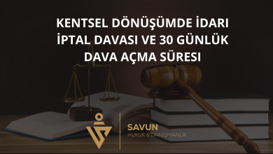 kentsel donusumde idari iptal davasi | Savun Hukuk Danışmanlık