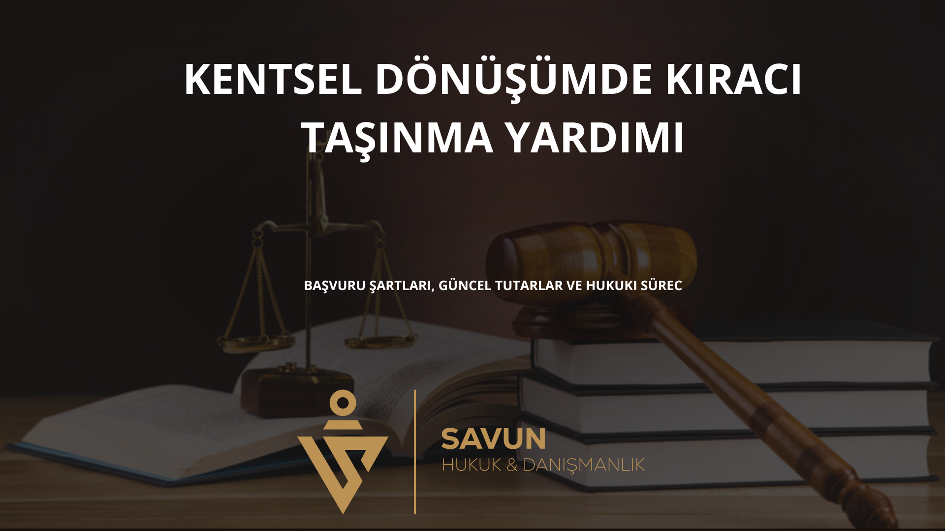 kentsel donusumde kiraci tasinma yardimi | Savun Hukuk Danışmanlık