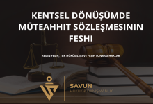 kentsel donusumde muteahhit sozlesmesinin feshi | Savun Hukuk Danışmanlık