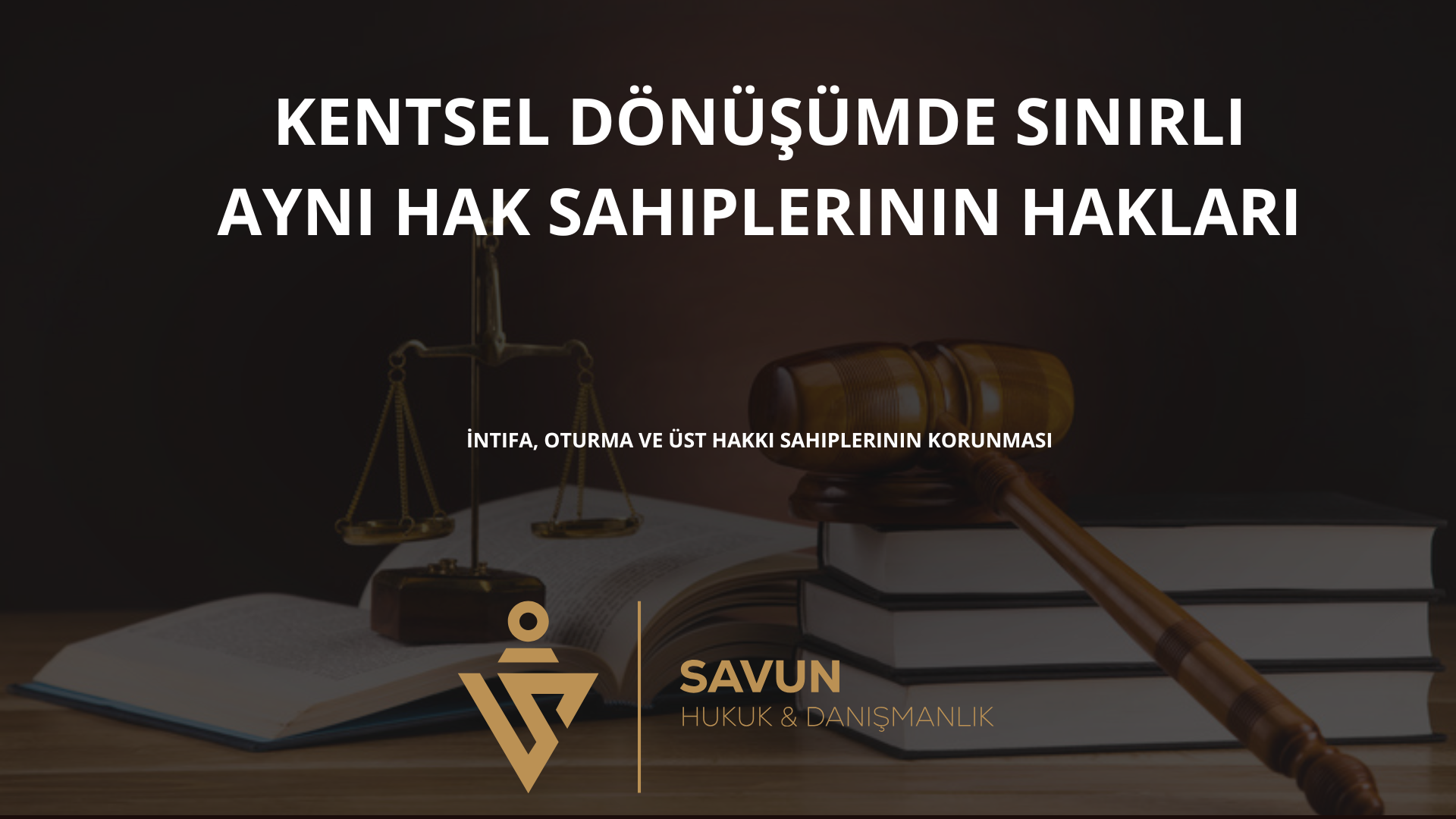 kentsel donusumde sinirli ayni hak sahiplerinin haklari | Savun Hukuk Danışmanlık