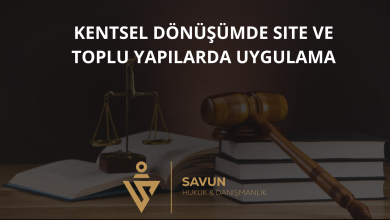 kentsel donusumde site ve toplu yapilarda uygulama | Savun Hukuk Danışmanlık