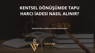 kentsel donusumde tapu harci iadesi | Savun Hukuk Danışmanlık