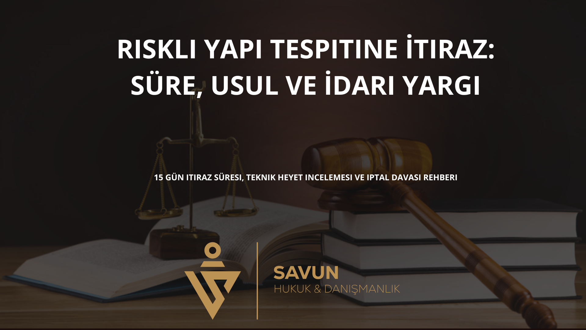 riskli yapi tespitine itiraz | Savun Hukuk Danışmanlık