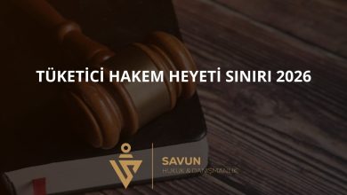 Tüketici Hakem Heyeti Sınırı 2026