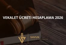 Vekalet ücreti hesaplama 2026 — Savun Hukuk