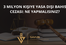 yasa disi bahis cezasi 3 milyon kisi | Savun Hukuk Danışmanlık