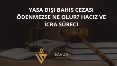 yasa disi bahis cezasi odenmezse | Savun Hukuk Danışmanlık