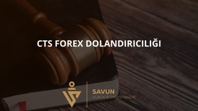 CTS Forex Dolandiriciligi | Savun Hukuk Danışmanlık