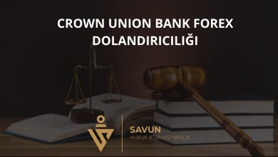 Crown Union Bank Forex Dolandırıcılığı 5 Crown Union Bank Forex Dolandiriciligi | Savun Hukuk Danışmanlık