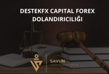 DestekFX Capital Forex Dolandiriciligi | Savun Hukuk Danışmanlık