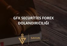 GFX Securities Forex Dolandiriciligi | Savun Hukuk Danışmanlık