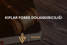 Kiplar Forex Dolandiriciligi | Savun Hukuk Danışmanlık