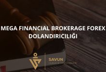 Mega Financial Brokerage Forex Dolandiri | Savun Hukuk Danışmanlık