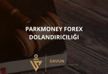 Parkmoney Forex Dolandiriciligi | Savun Hukuk Danışmanlık