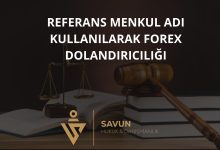 Referans Menkul Adi Kullanilarak Forex Dolandiriciligi | Savun Hukuk Danışmanlık